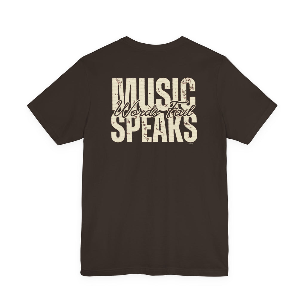 Music Speaks Words Fail Shirt | Music Lover Shirt | Band Life Graphic Tee