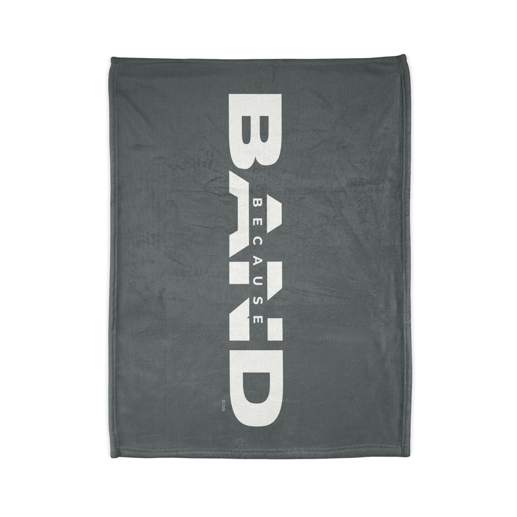 “Because Band” Soft Throw Blanket – Dark Grey
