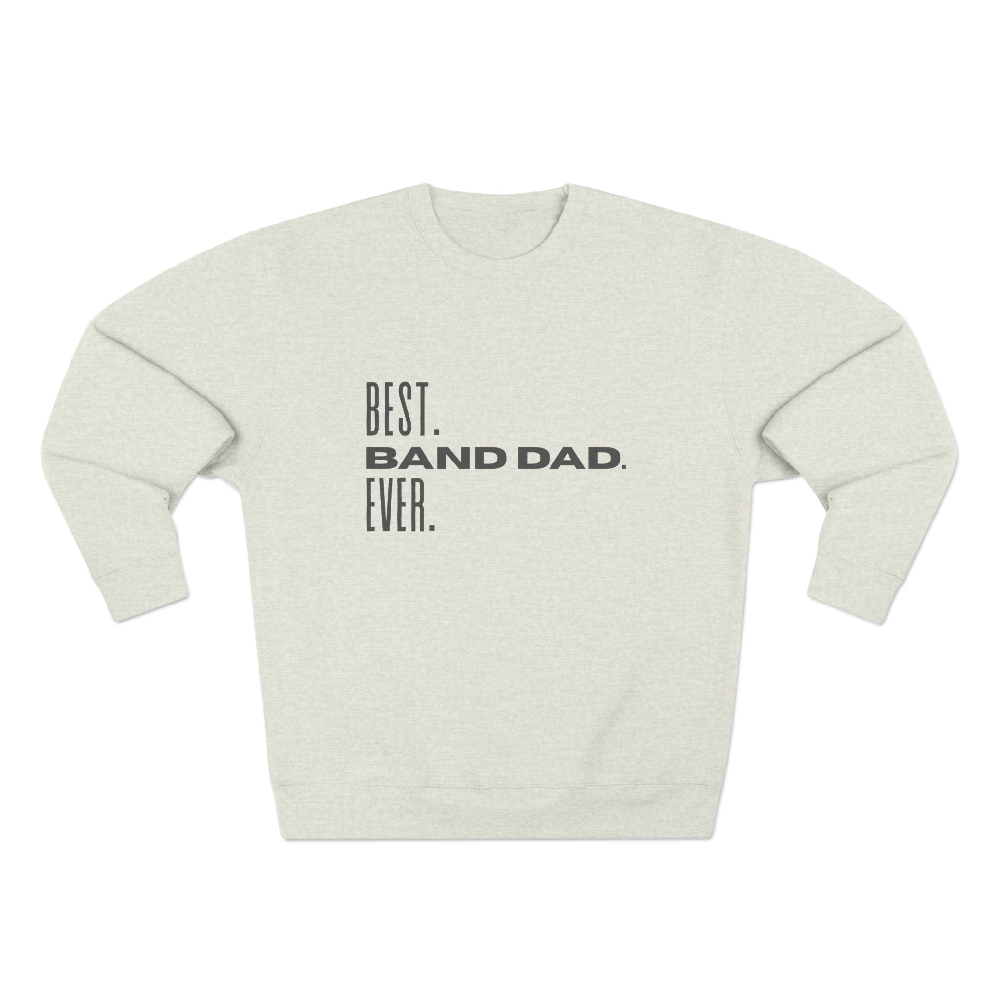 Best. Band Dad. Ever. Crew Neck Sweatshirt