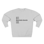 Best. Band Dad. Ever. Crew Neck Sweatshirt