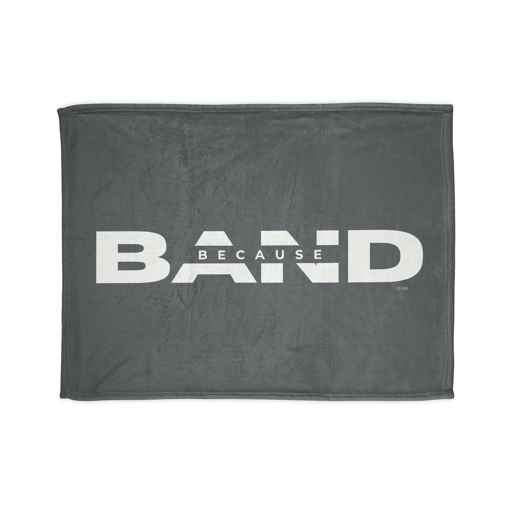“Because Band” Soft Throw Blanket – Dark Grey