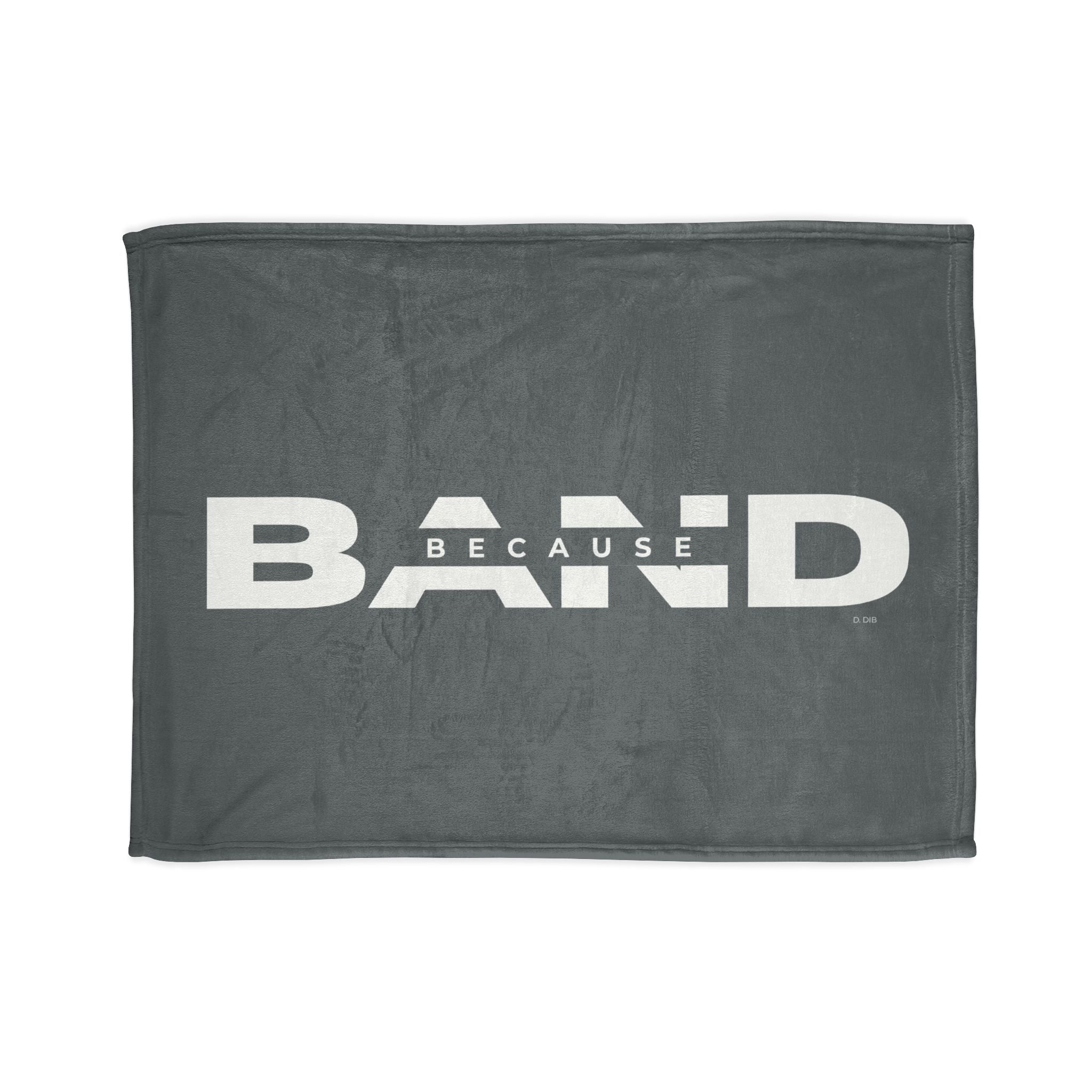 “Because Band” Soft Throw Blanket – Dark Grey