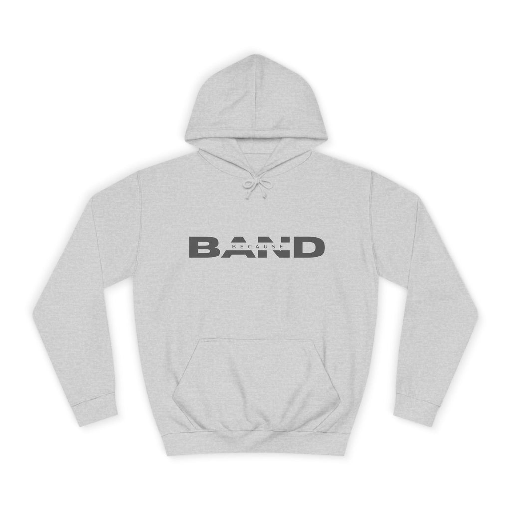 "Because Band" – Unisex Hoodie